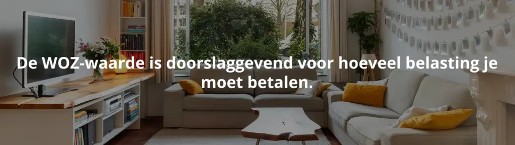De WOZ-waarde is doorslaggevend voor hoeveel belasting je moet betalen